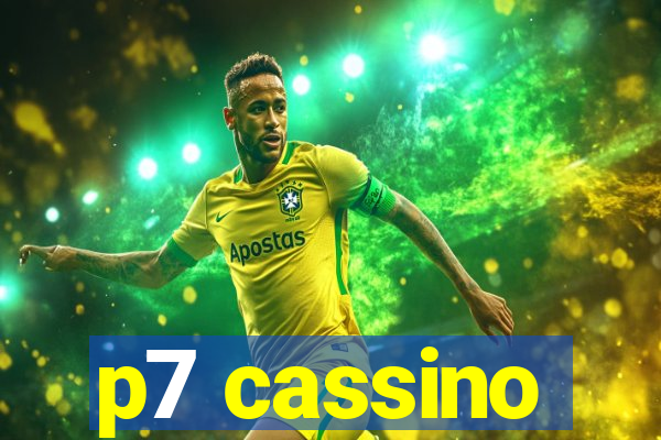 p7 cassino